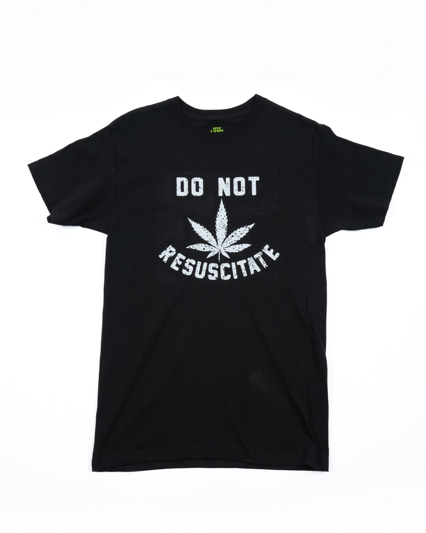 DO NOT RESUSCITATE 420 TSHIRT