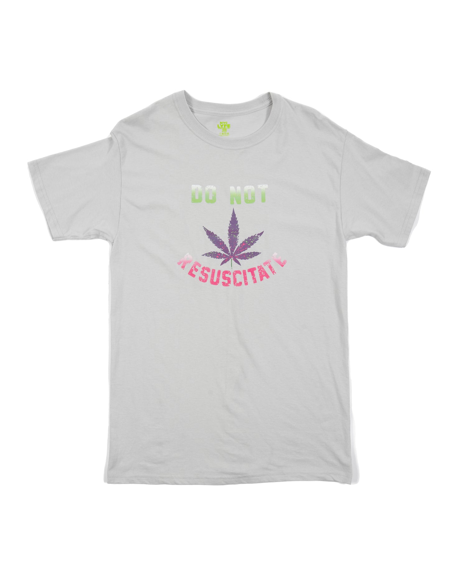 DO NOT RESUSCITATE 420 TSHIRT