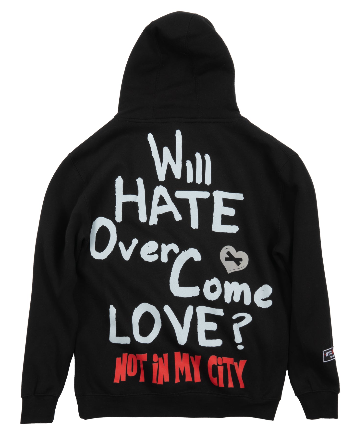WILL HATE OVERCOME LOVE? (NOT IN MY CITY) HOODIE