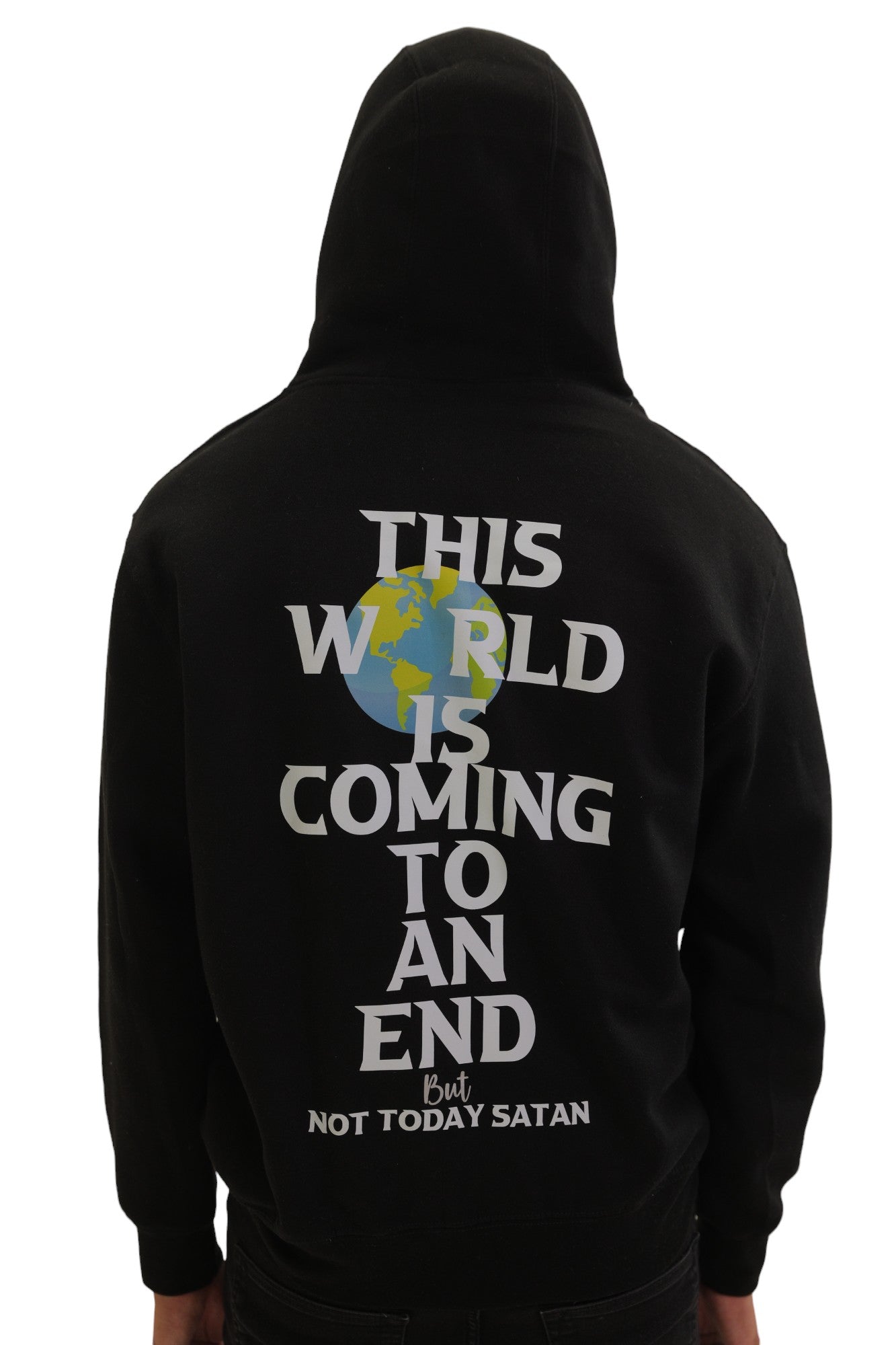 Back Close Up view of a model wearing a black hoodie. The back has large white text reading 'THIS WORLD IS COMING TO AN END' with a globe graphic, and smaller red text below that says 'But NOT TODAY SATAN'.